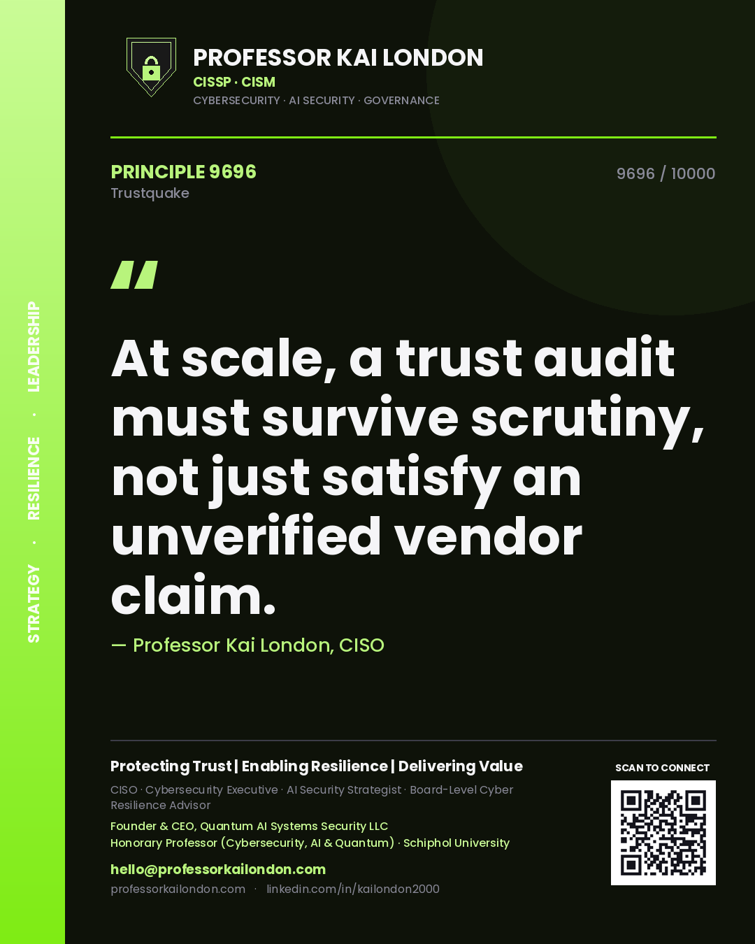Quote card by Professor Kai London reading 'At scale, a trust audit must survive scrutiny, not just satisfy an unverified vendor claim.'. From the book Trustquake.