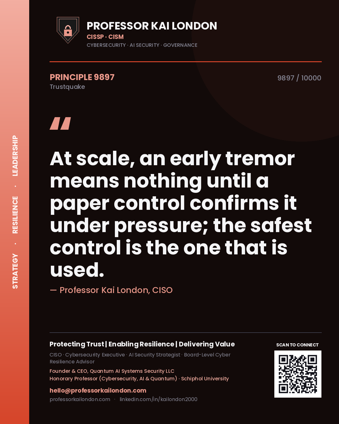Quote card by Professor Kai London reading 'At scale, an early tremor means nothing until a paper control confirms it under pressure; the safest control is the one that is used.'. From the book Trustquake.