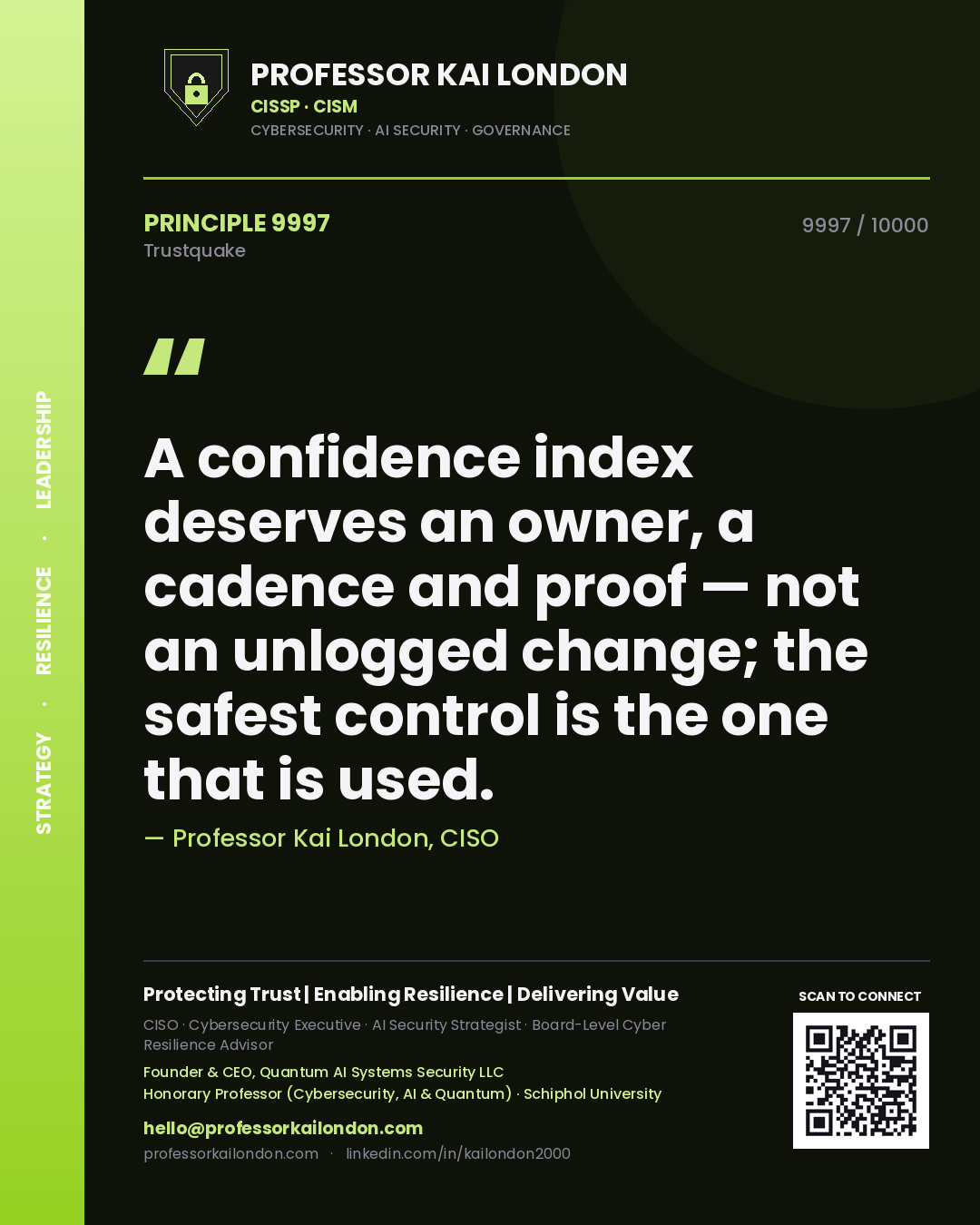 Quote card by Professor Kai London reading 'A confidence index deserves an owner, a cadence and proof — not an unlogged change; the safest control is the one that is used.'. From the book Trustquake.