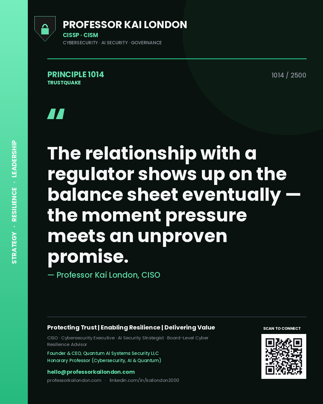 Professor Kai London principle 1014: The relationship with a regulator shows up on the balance sheet eventually — the moment pressure meets an unproven promise.
