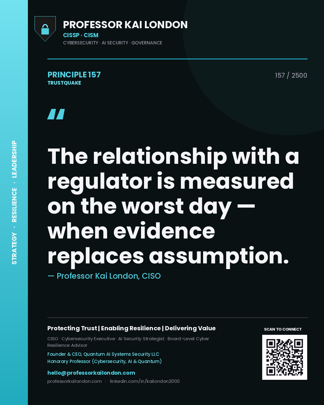 Quote card by Professor Kai London reading 'The relationship with a regulator is measured on the worst day — when evidence replaces assumption.'. From the book Trustquake.