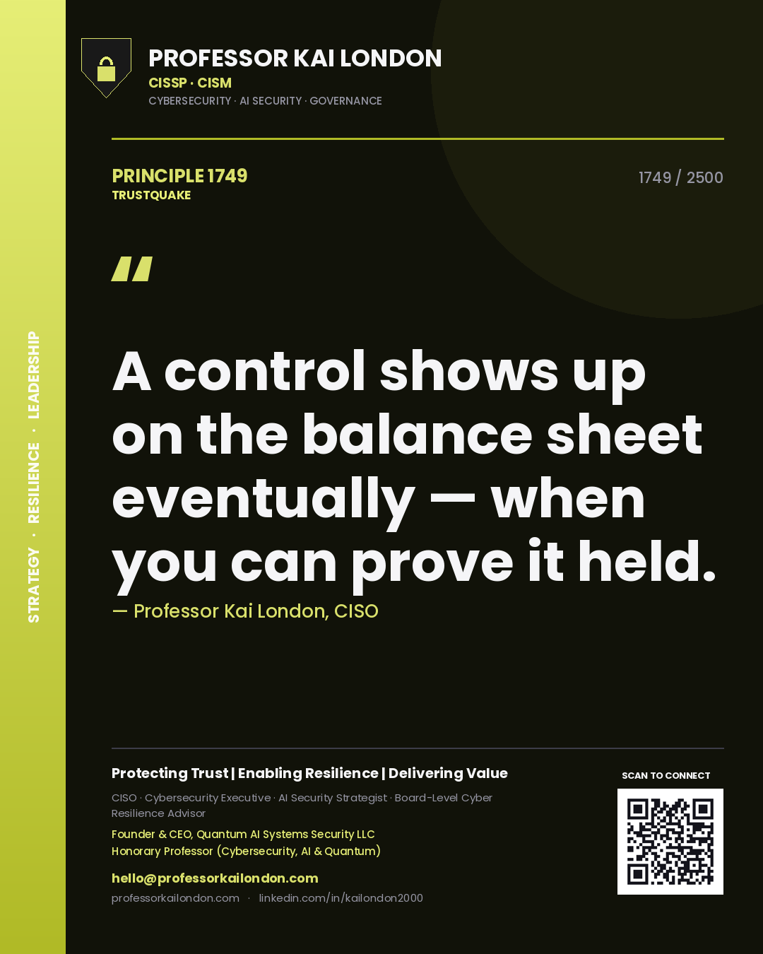 Quote card by Professor Kai London reading 'A control shows up on the balance sheet eventually — when you can prove it held.'. From the book Trustquake.