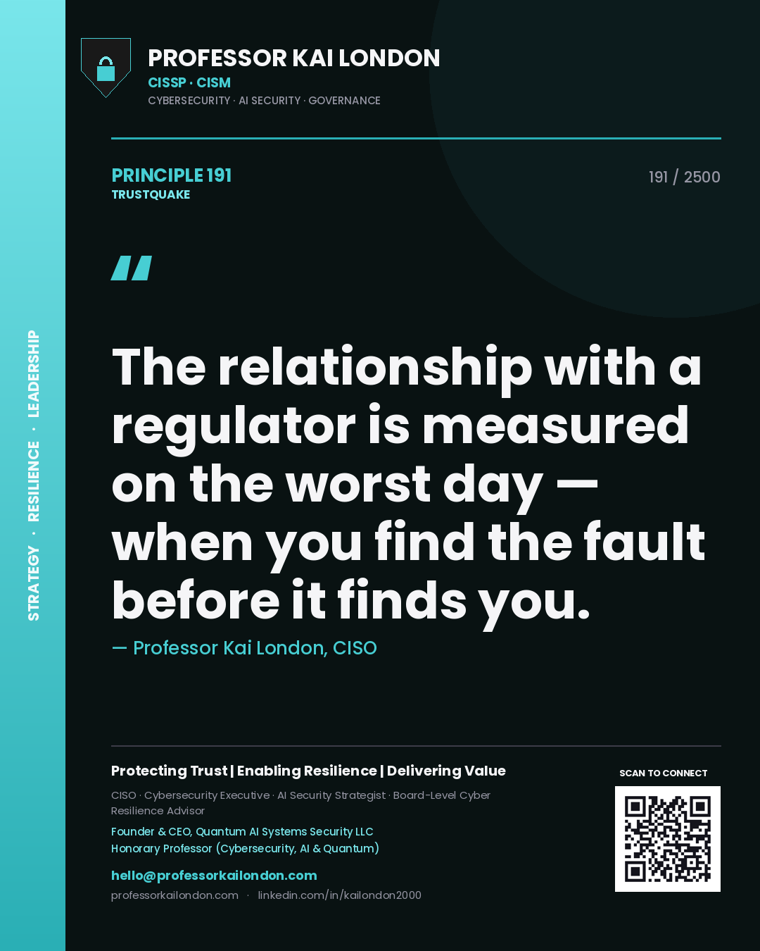 Quote card by Professor Kai London reading 'The relationship with a regulator is measured on the worst day — when you find the fault before it finds you.'. From the book Trustquake.