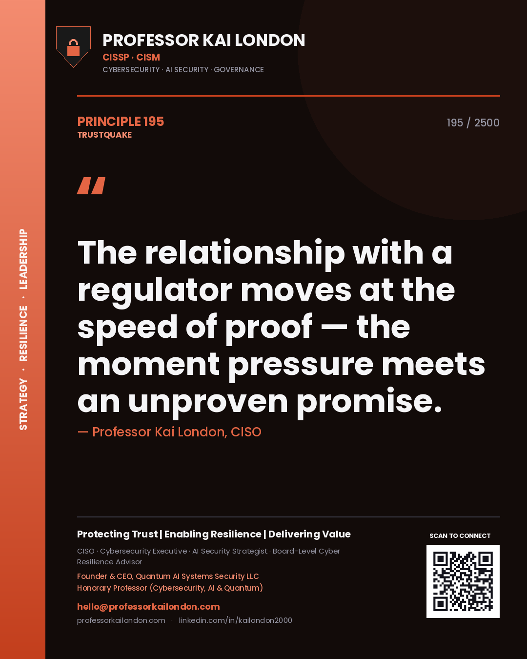 Quote card by Professor Kai London reading 'The relationship with a regulator moves at the speed of proof — the moment pressure meets an unproven promise.'. From the book Trustquake.