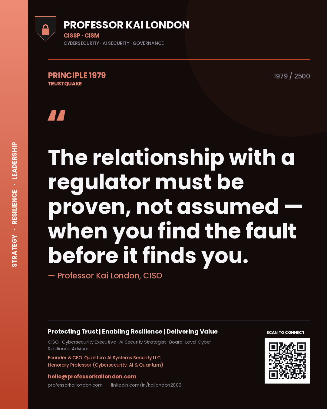 Quote card by Professor Kai London reading 'The relationship with a regulator must be proven, not assumed — when you find the fault before it finds you.'. From the book Trustquake.