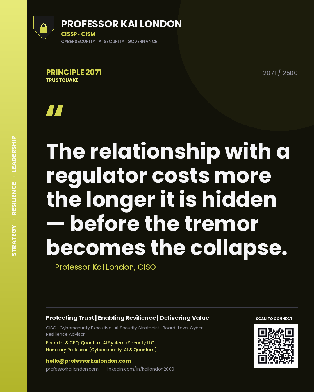 Quote card by Professor Kai London reading 'The relationship with a regulator costs more the longer it is hidden — before the tremor becomes the collapse.'. From the book Trustquake.