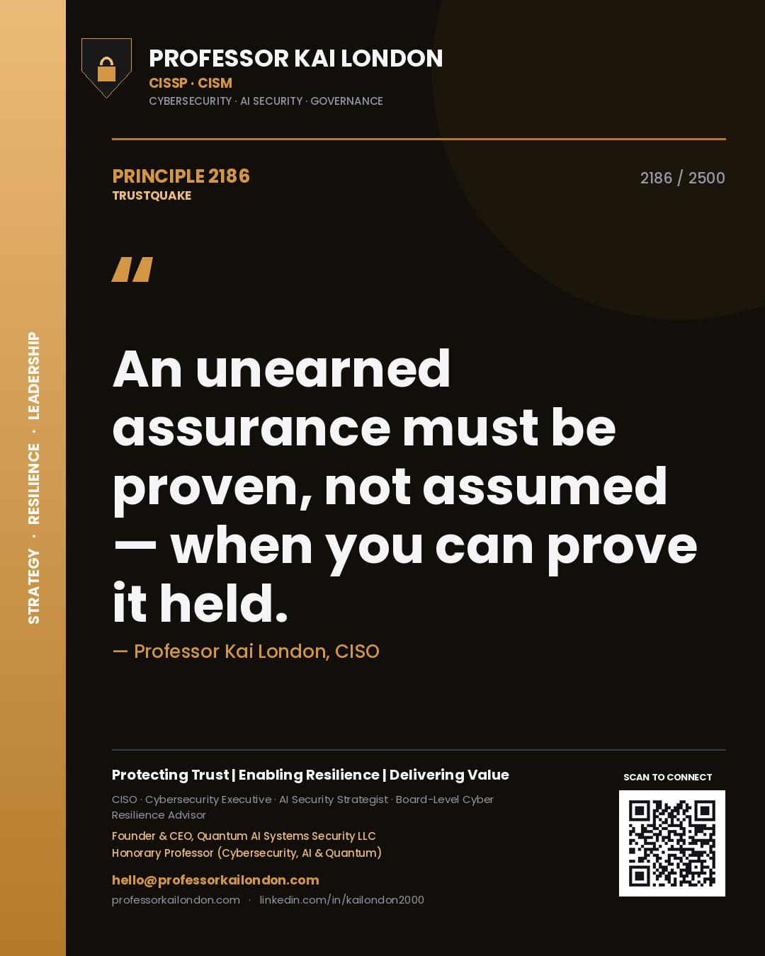 Quote card by Professor Kai London reading 'An unearned assurance must be proven, not assumed — when you can prove it held.'. From the book Trustquake.