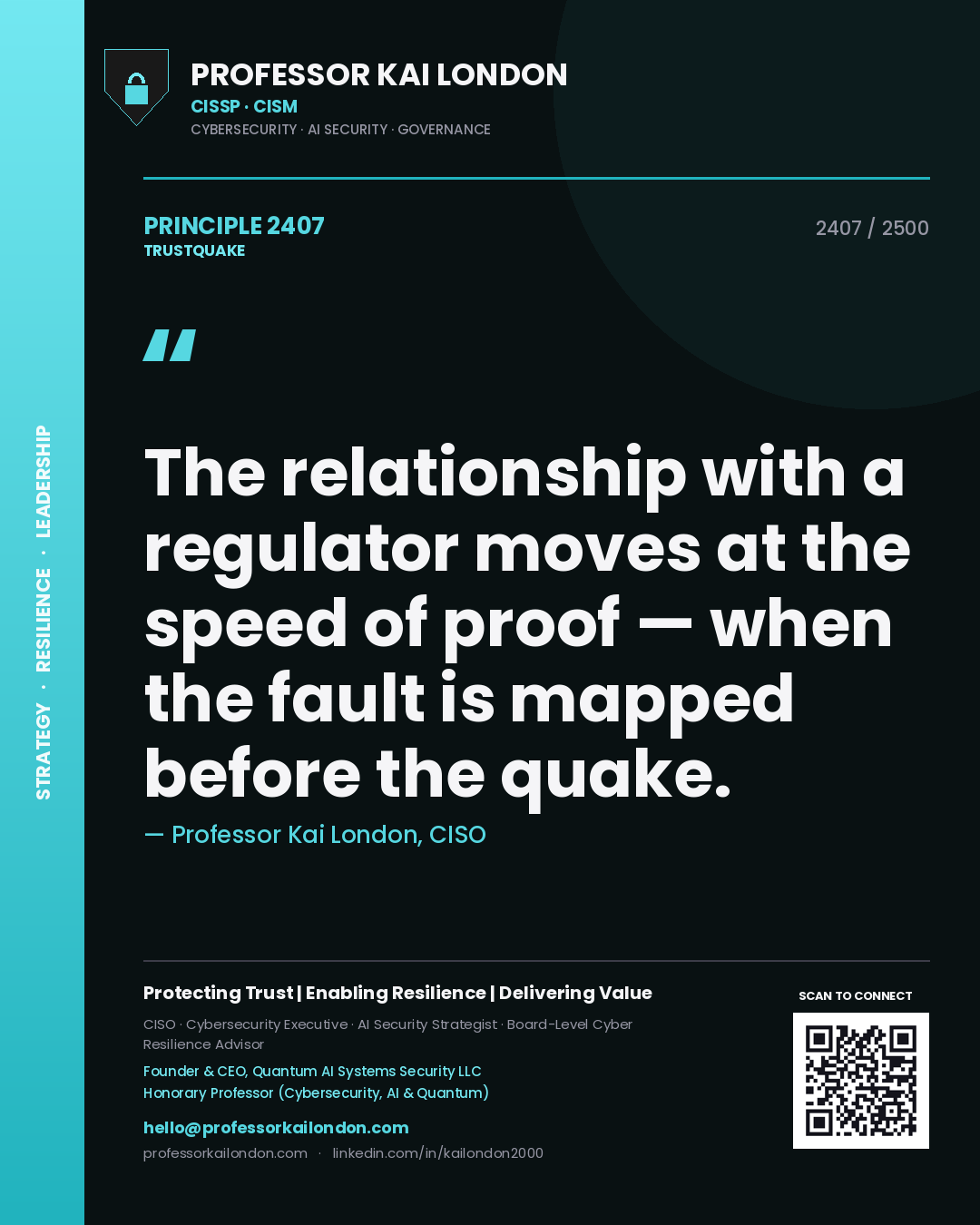 Quote card by Professor Kai London reading 'The relationship with a regulator moves at the speed of proof — when the fault is mapped before the quake.'. From the book Trustquake.