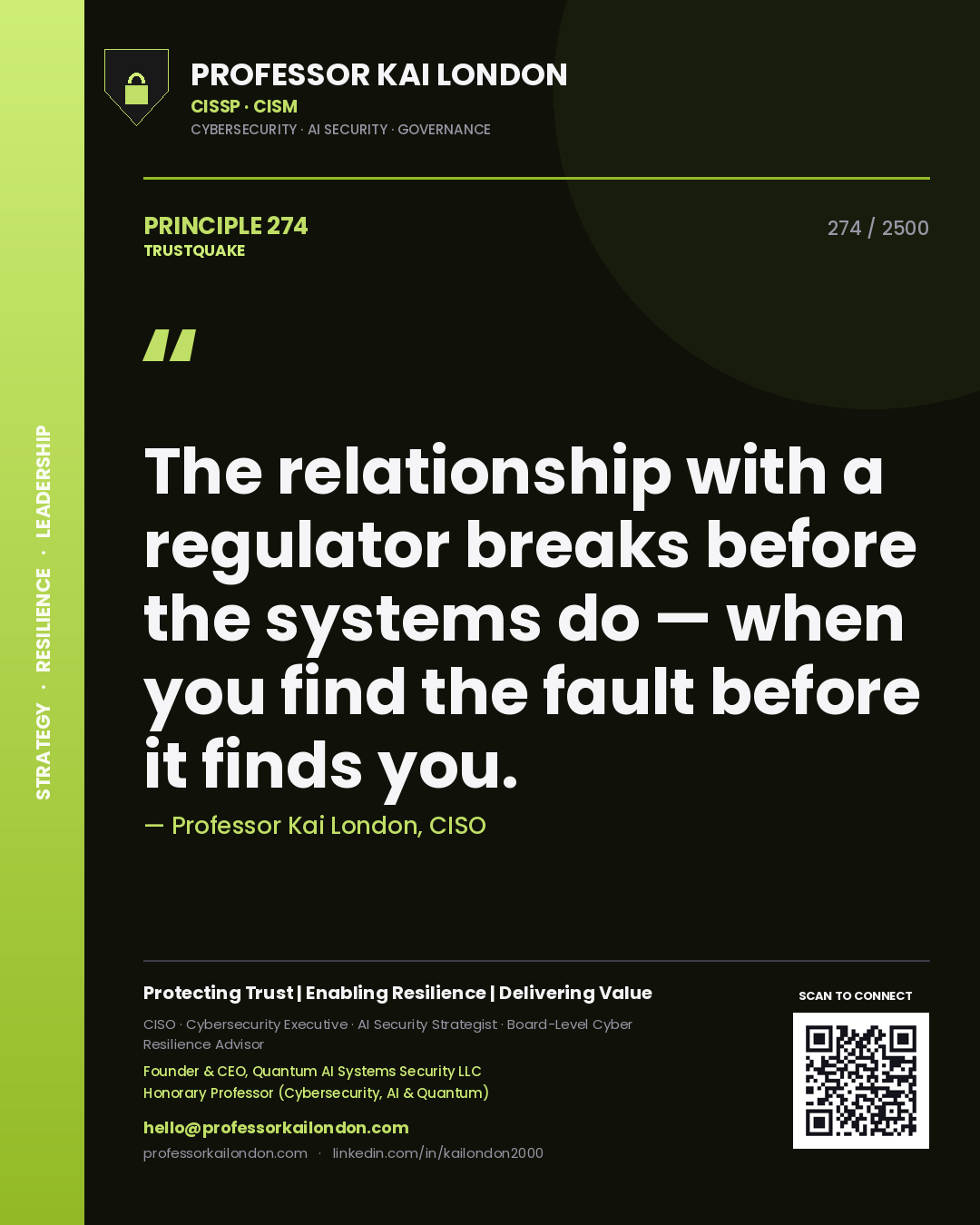 Quote card by Professor Kai London reading 'The relationship with a regulator breaks before the systems do — when you find the fault before it finds you.'. From the book Trustquake.