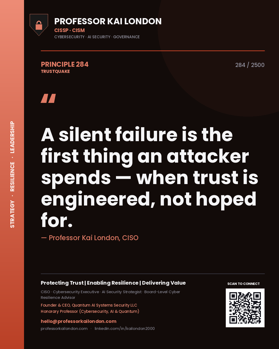 Quote card by Professor Kai London reading 'A silent failure is the first thing an attacker spends — when trust is engineered, not hoped for.'. From the book Trustquake.
