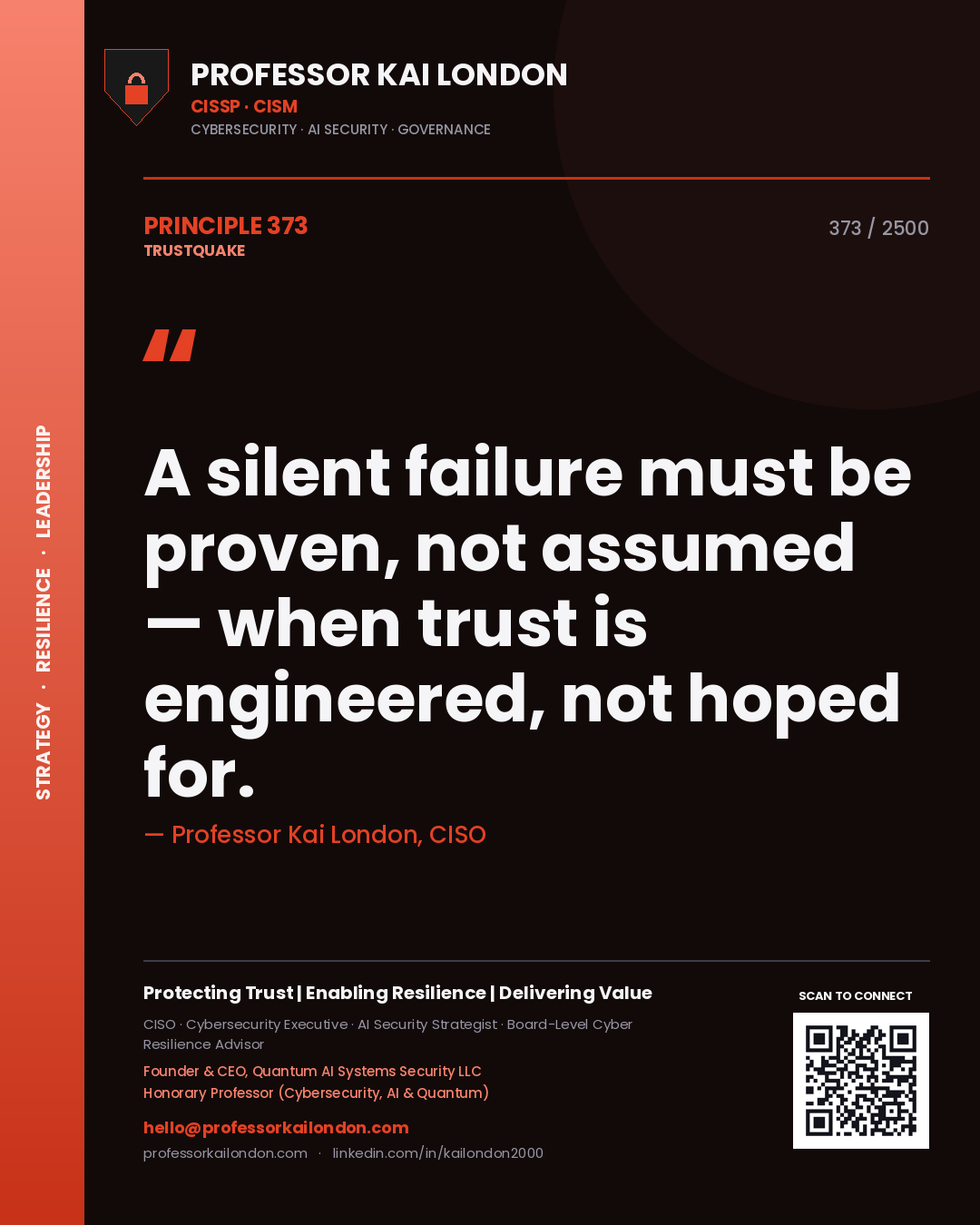 Quote card by Professor Kai London reading 'A silent failure must be proven, not assumed — when trust is engineered, not hoped for.'. From the book Trustquake.