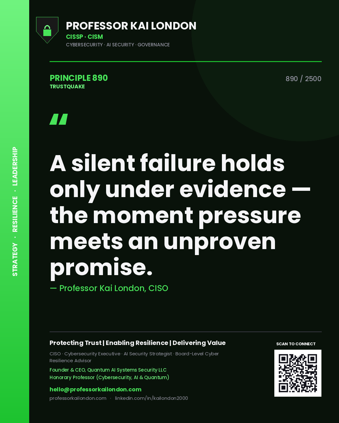 Professor Kai London principle 890: A silent failure holds only under evidence — the moment pressure meets an unproven promise.