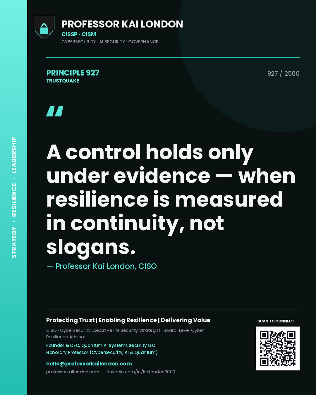 Quote card by Professor Kai London reading 'A control holds only under evidence — when resilience is measured in continuity, not slogans.'. From the book Trustquake.